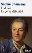 Couverture du livre « Diderot le génie débraillé » de Sophie Chauveau aux éditions Folio