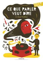 Couverture du livre « Ce que parler veut dire » de Jean Tardieu aux éditions Gallimard-jeunesse
