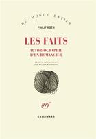 Couverture du livre « Les faits ; autobiographie d'un romancier » de Philip Roth aux éditions Gallimard
