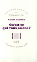 Couverture du livre « Qu'est-ce qui vous amène ? » de Martine Bacherich aux éditions Gallimard