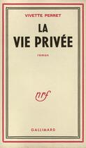 Couverture du livre « La Vie Privee » de Perret V aux éditions Gallimard