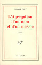 Couverture du livre « L'Agregation D'Un Nom Et D'Un Messie » de Isou I aux éditions Gallimard