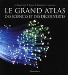 Couverture du livre « Le grand atlas des sciences et des découvertes » de Benacchio/Diano/Lazz aux éditions Flammarion