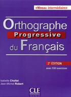 Couverture du livre « Orthographe progressive du francais intermediaire + cd audio 2ed » de Chollet/Robert aux éditions Cle International