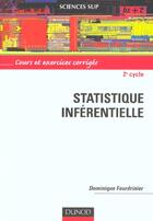 Couverture du livre « Statistique inferentielle ; 2e cycle ; cours et exercices corriges » de Dominique Fourdrinier aux éditions Dunod