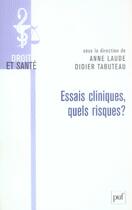 Couverture du livre « Essais cliniques, quels risques ? » de Anne Laude et Didier Tabuteau aux éditions Puf