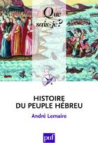 Couverture du livre « Histoire du peuple hébreu (10e édition) » de Andre Lemaire aux éditions Que Sais-je ?
