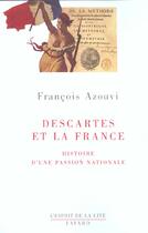 Couverture du livre « Descartes et la France : Histoire d'une passion nationale » de Francois Azouvi aux éditions Fayard