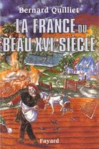 Couverture du livre « La France du beau XVI siècle, 1490-1560 » de Bernard Quilliet aux éditions Fayard