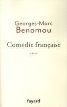 Couverture du livre « Comédie française » de Georges-Marc Benamou aux éditions Fayard