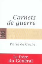 Couverture du livre « Carnets de guerre » de Pierre De Gaulle aux éditions Desclee De Brouwer