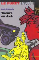 Couverture du livre « Tueurs En 4x4 » de Andre Maurois aux éditions Albin Michel Jeunesse