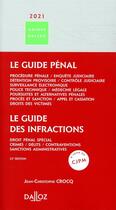 Couverture du livre « Le guide pénal ; le guide des infractions (édition 2021) » de Jean-Christophe Crocq aux éditions Dalloz