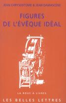 Couverture du livre « Figures de l'eveque ideal » de Jean Chrysostome aux éditions Belles Lettres