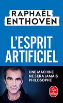 Couverture du livre « L'Esprit artificiel » de Raphael Enthoven aux éditions Le Livre De Poche