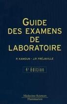 Couverture du livre « Guide des examens de laboratoire » de Frejaville/Kamoun aux éditions Lavoisier Medecine Sciences