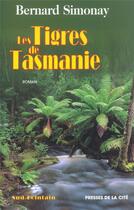 Couverture du livre « Les tigres de tasmanie » de Bernard Simonay aux éditions Presses De La Cite