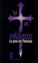 Couverture du livre « Le prix de l'hérésie » de S. J. Parris aux éditions 10/18