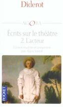 Couverture du livre « Écrits sur le théâtre t.2 ; l'acteur » de Denis Diderot aux éditions Pocket