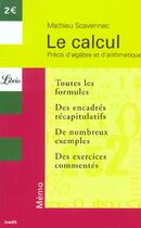 Couverture du livre « Le Calcul ; Precis D'Algebre Et D'Arithmetique » de Mathieu Scavennec aux éditions J'ai Lu