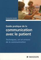 Couverture du livre « Guide paratique de la communication avec le patient : Techniques, arts et erreurs de la communication » de Constantino Iandolo aux éditions Elsevier-masson