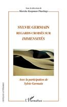 Couverture du livre « Sylvie Germain ; regards croisés sur immensités » de Koopman Thurlings Ma aux éditions Editions L'harmattan