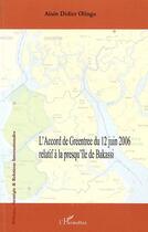 Couverture du livre « L'accord de Greentree du 12 juin 2006 relatif à la presqu'île de Bakassi » de Alain Didier Olinga aux éditions Editions L'harmattan