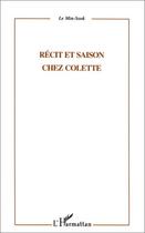 Couverture du livre « Recit et saison chez colette » de Min-Sook Le aux éditions Editions L'harmattan