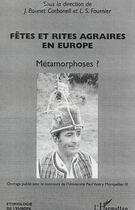 Couverture du livre « Fêtes et rites agraires en Europe : Métamorphoses ? » de  aux éditions Editions L'harmattan