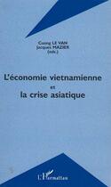 Couverture du livre « L'économie vietnamienne et la crise asiatique » de Cuong Le Van et Jacques Mazier aux éditions Editions L'harmattan