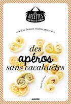 Couverture du livre « Les bonnes recettes pour des apéros sans cacahuètes » de Nicole Seeman aux éditions Mango