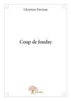 Couverture du livre « Coup de foudre » de Christian Davoine aux éditions Edilivre