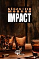 Couverture du livre « Impact » de Sebastien Morgan aux éditions Edilivre