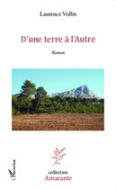 Couverture du livre « D'une terre à l'autre » de Laurence Vollin aux éditions Editions L'harmattan