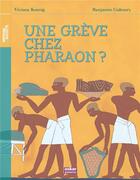 Couverture du livre « Une grève chez pharaon ? » de Viviane Koenig et Benjamin Gaboury aux éditions Oskar