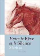 Couverture du livre « Entre Le Reve Et Le Silence » de Maritsa aux éditions Amalthee