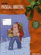 Couverture du livre « Pascal Brutal T.1 ; la nouvelle virilité » de Riad Sattouf aux éditions Fluide Glacial