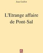 Couverture du livre « L'étrange affaire de Pont-Sal » de Jean Guillot aux éditions Keltia Graphic