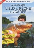 Couverture du livre « Guide des lieux de pêche à la carpe » de Brozinska Anastas. aux éditions Editions Esi