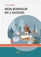 Couverture du livre « Mon bonheur en 5 saisons » de Sandra Lacoste aux éditions Jets D'encre