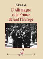 Couverture du livre « L Allemagne Et La France Devant L Europe » de Dr Friedrich aux éditions Deterna