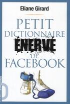 Couverture du livre « Petit dictionnaire énervé de Facebook » de Eliane Girard aux éditions L'opportun
