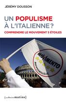 Couverture du livre « Un populisme à l'italienne ? comprendre le mouvement 5 étoiles » de Jeremy Dousson aux éditions Les Petits Matins