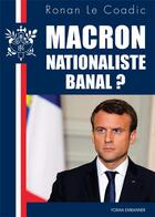 Couverture du livre « Macron nationaliste banal ? » de Ronan Le Coadic aux éditions Yoran Embanner