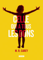 Couverture du livre « Celle qui a tous les dons » de Mike Carey aux éditions L'atalante