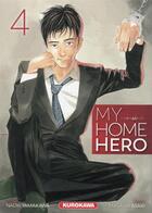 Couverture du livre « My home hero t.4 » de Masashi Asaki et Naoki Yamakawa aux éditions Kurokawa