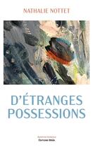Couverture du livre « D'étranges possessions » de Nathalie Nottet aux éditions Editions Maia