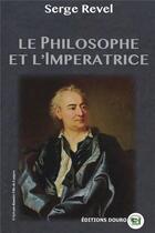 Couverture du livre « Le philosophe et l'imperatrice » de Serge Revel aux éditions Douro