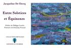 Couverture du livre « Entre solstices et équinoxes » de Jacqueline De Clercq et Dominiq Fournal aux éditions Le Coudrier