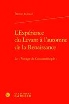 Couverture du livre « L'expérience du Levant à l'automne de la Renaissance : le 